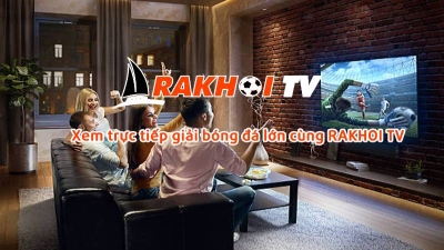Rakhoi TV: Sân chơi chất lượng cho người hâm mộ bóng đá- bonfire-studios.com