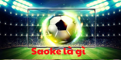 Saoke - Trang cung cấp trực tiếp bóng đá hot nhất hiện nay tại acjvs.com